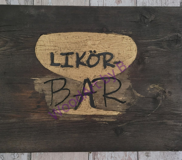 Hinweisschild aus Altholz Vers. 2, "Likör-Bar".